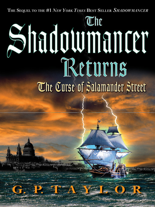 Title details for The Shadowmancer Returns: The Curse of Salamander Street by G. P. Taylor - Available